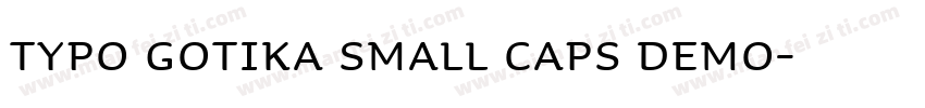 Typo Gotika Small Caps Demo字体转换